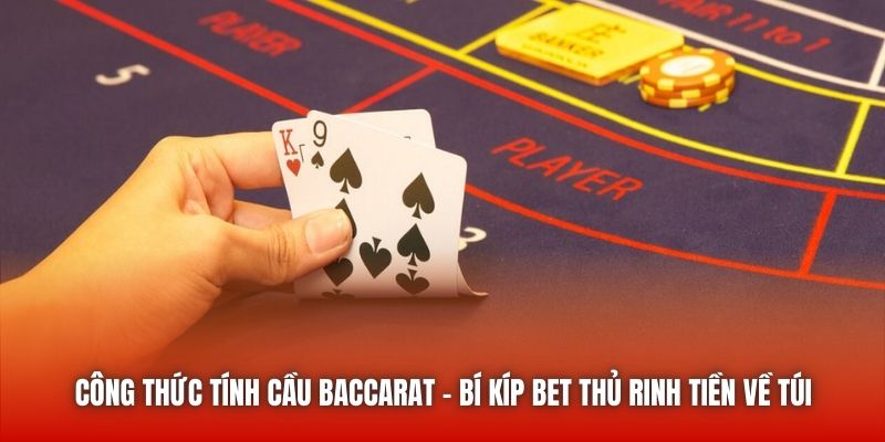Công Thức Tính Cầu Baccarat - Bí Kíp Bet Thủ Rinh Tiền Về Túi